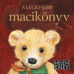 Helen Exley - Plvlgyi Ldia   (Szerk.) - A legkisebb maciknyv