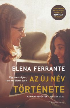 Elena Ferrante - Az j nv trtnete - Npolyi regnyek 2.