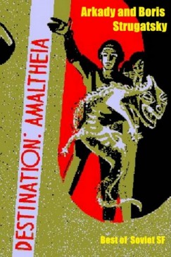 Arkady Strugatsky - Destination Amaltheia