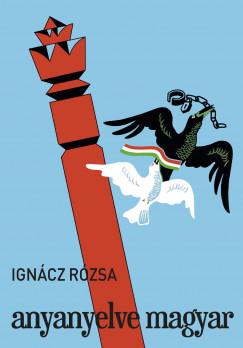 Igncz Rzsa - Anyanyelve magyar