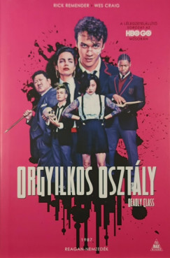 Rick Remender - Orgyilkos osztály- Deadly class 1.
