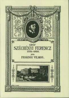 Frakni Vilmos - Grf Szchnyi Ferencz 1754-1820