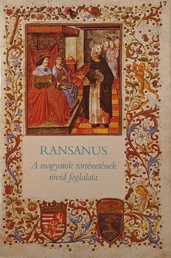 Petrus Ransanus - Blazovich Lszl   (sszell.) - A magyarok trtnetnek rvid foglalata