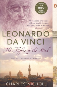 Charles Nicholl - Leonardo da Vinci - The Hights of the Mind