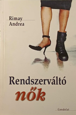 Rimay Andrea - Rendszerv�lt� n�k