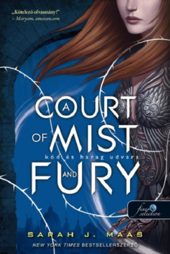 Sarah J. Maas - A Court of Mist and Fury - Kd s harag udvara