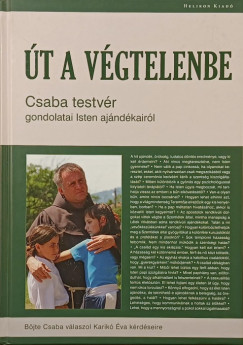 Böjte Csaba - Út a végtelenbe