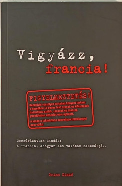Vigyzz, francia!