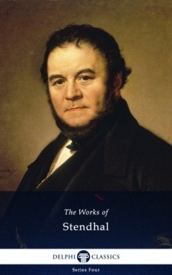Stendhal Henri Beyle - Delphi Complete Works of Stendhal (Illustrated)