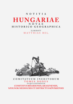 B�l M�ty�s - Notitia Hungariae novae historico geographica IX.
