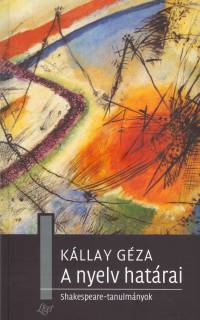 Kllay Gza - A nyelv hatrai