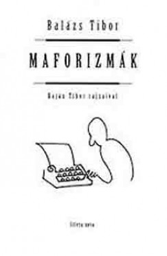 Balzs Tibor - Maforizmk