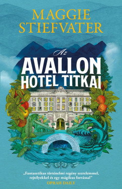 Maggie Stiefvater - Az Avallon Hotel titkai