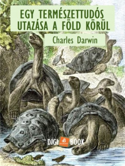 Darwin Charles - Charles Darwin - Egy termszettuds utazsaia Fld krl