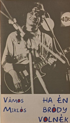 V�mos Mikl�s - Ha �n Br�dy voln�k