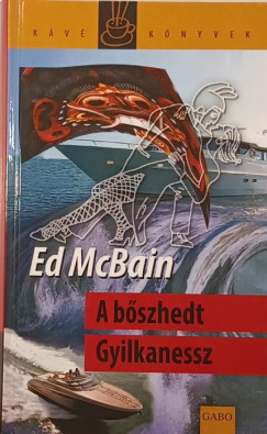 Ed Mcbain - A bőszhedt Gyilkanessz