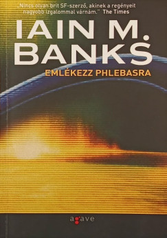 Iain M. Banks - Emlékezz Phlebasra