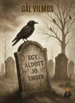 Gál Vilmos - Egy áldott jó ember