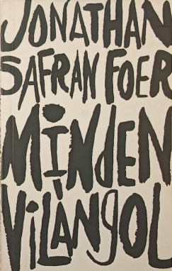 Jonathan Safran Foer - Minden vilángol
