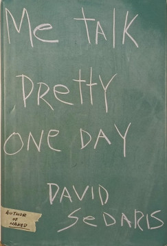 David Sedaris - Me Talk Pretty One Day