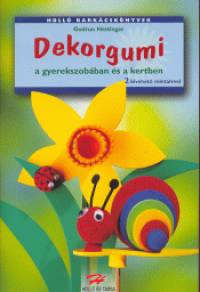 Gudrun Hettinger - Dekorgumi a gyerekszobban s a kertben