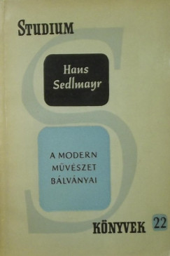 Hans Sedlmayr - A modern mvszet blvnyai
