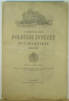 A Magyar Kir. Fldtani Intzet vi jelentse 1908-rl