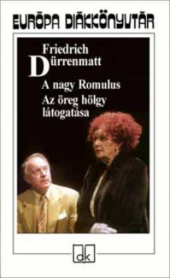 Friedrich Drrenmatt - A nagy Romulus - Az reg hlgy ltogatsa