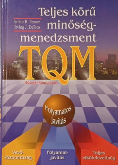 Irving J. Detoro - Arthur R. Tenner - Teljes kr minsgmenedzsment - TQM