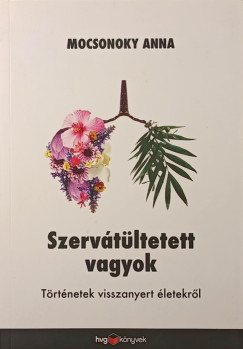 Mocsonoky Anna - Szervátültetett vagyok