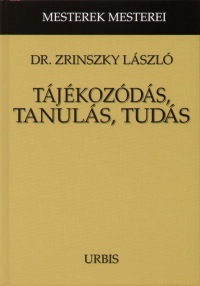 Dr. Zrinszky Lszl - Tjkozds, tanuls, tuds