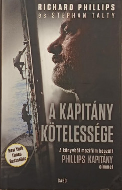 Richard Phillips - Stephan Talty - A kapitány kötelessége
