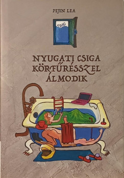 Pejin Lea - Nyugati csiga körfűrésszel álmodik