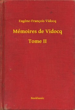 Eugene-Fran�ois Vidocq - M�moires de Vidocq - Tome II