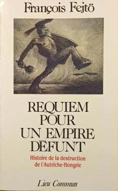Fejt Ferenc - Requiem pour un empire refunt