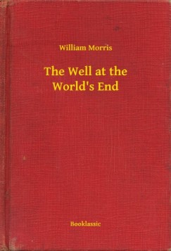 William Morris - The Well at the Worlds End