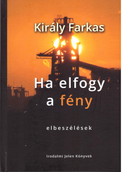 Kirly Farkas - Ha elfogy a fny