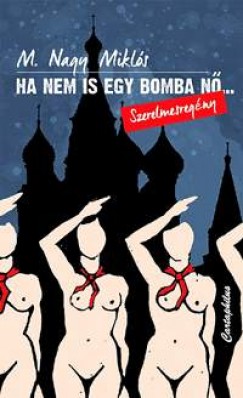 M. Nagy Mikls - Ha nem is egy bomba n...
