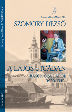 Szomory Dezs - Kbnyai Jnos   (Szerk.) - A Lajos utcban