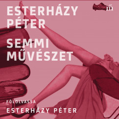 Esterhzy Pter - Esterhzy Pter - Semmi mvszet