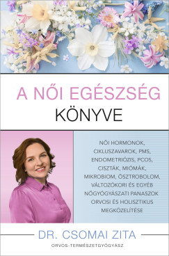 Dr. Csomai Zita - A női egészség könyve