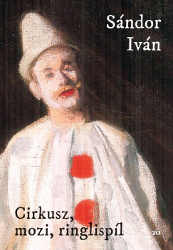 Sándor Iván - Cirkusz, mozi, ringlispil