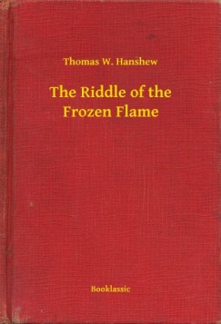 Thomas W. Hanshew - The Riddle of the Frozen Flame