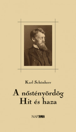 Karl Schnherr - A nstnyrdg / Hit s haza