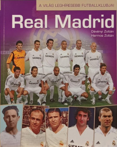 Dvnyi Zoltn - Harmos Zoltn - A vilg leghresebb futballklubjai - Real Madrid