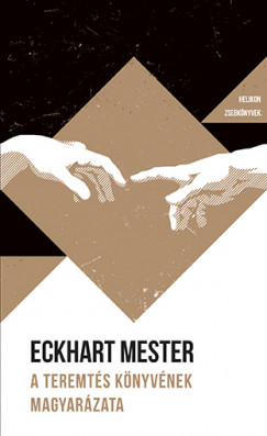 Eckhart Mester - A Teremtés könyvének magyarázata
