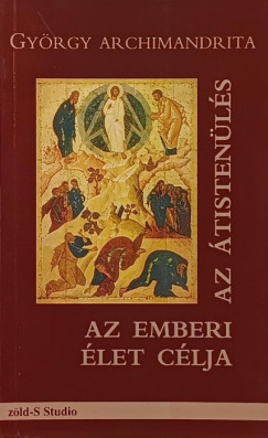Az emberi �let c�lja az �tisten�l�s
