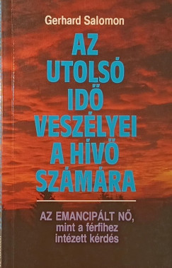 Gerhard Salomon - Az utolsó idő veszéleyi a hívő számára