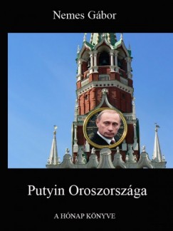 Nemes Gbor - Putyin Oroszorszga