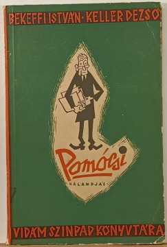Bkeffi Istvn - Kellr Dezs - Pomcsi kalandjai